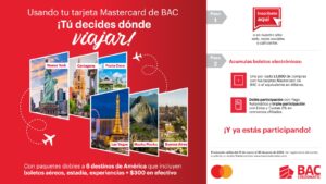 Tú decides donde viajar con BAC y Mastercard